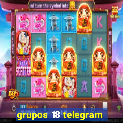 grupos 18 telegram